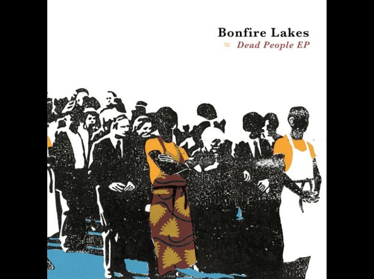 Bonfire Lakes - 'Dead People EP'