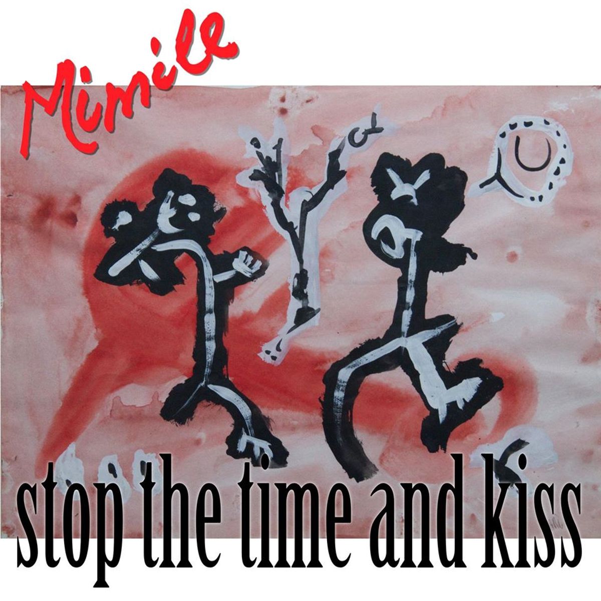 Mimile - Stop The Time And Kiss
