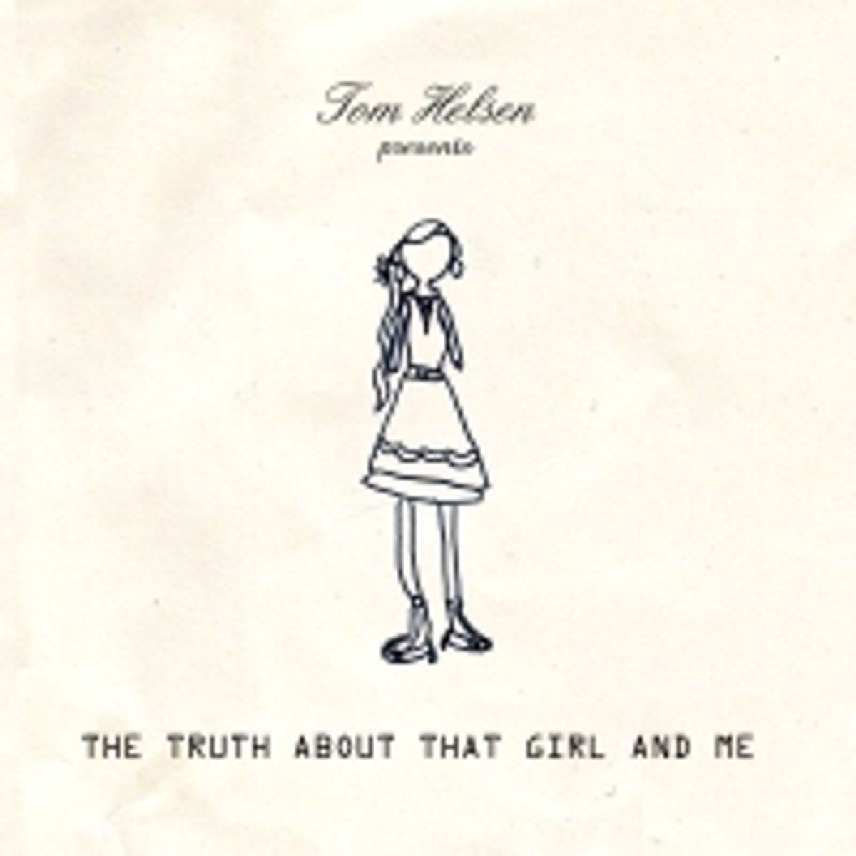 The Truth About That Girl And Me