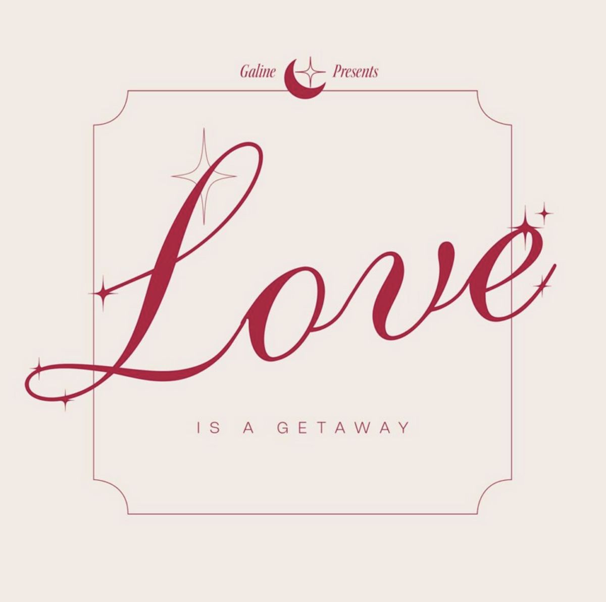 Galine - Love Is A Getaway