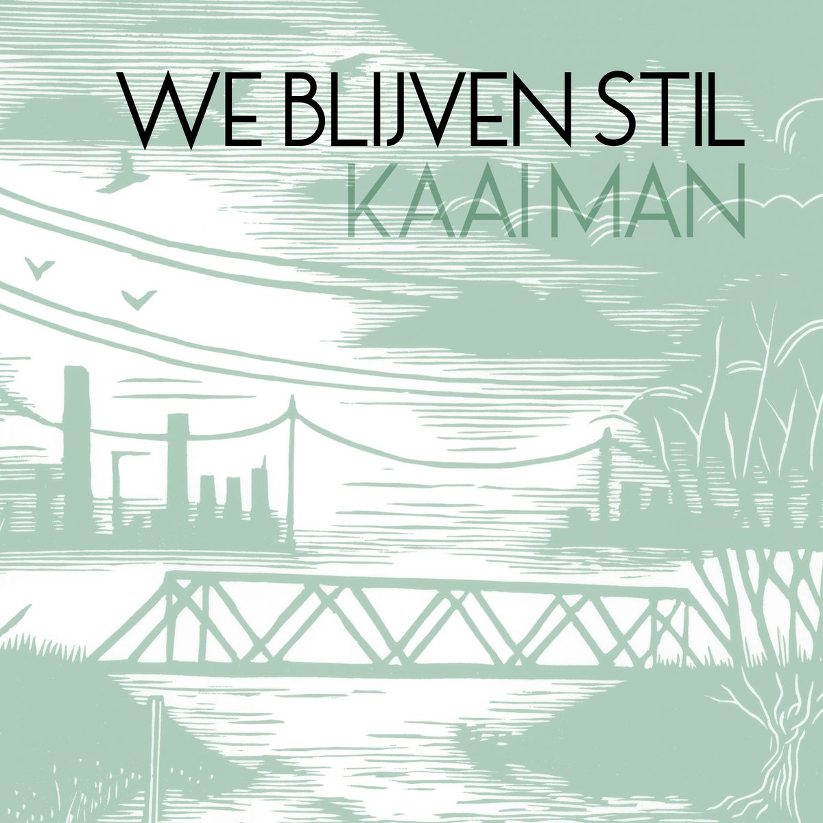 Kaai Man - We Blijven Stil