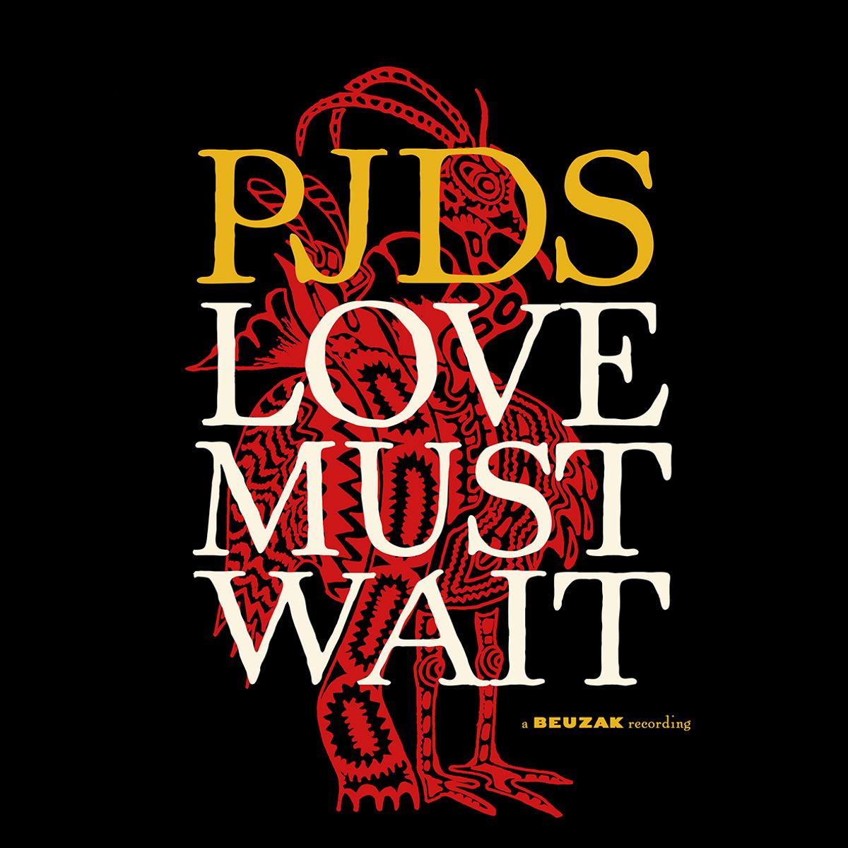 PJDS - Love Must Wait