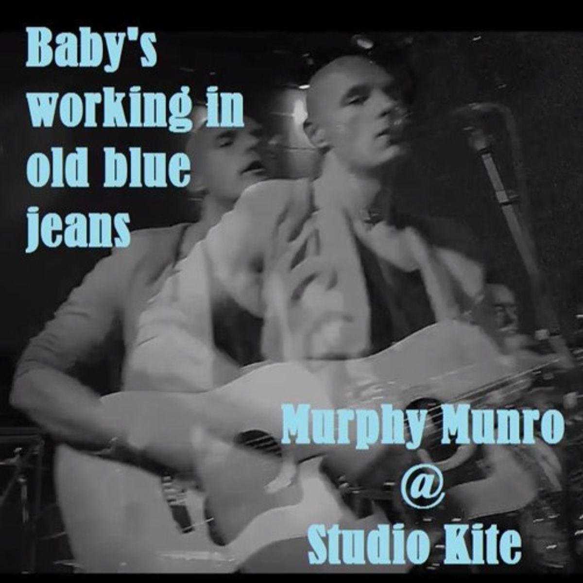 Murphy Munro - Baby's Working In Old Blue Jeans