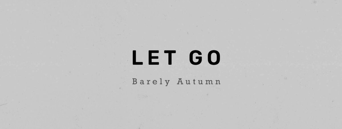 Barely Autumn - Let Go