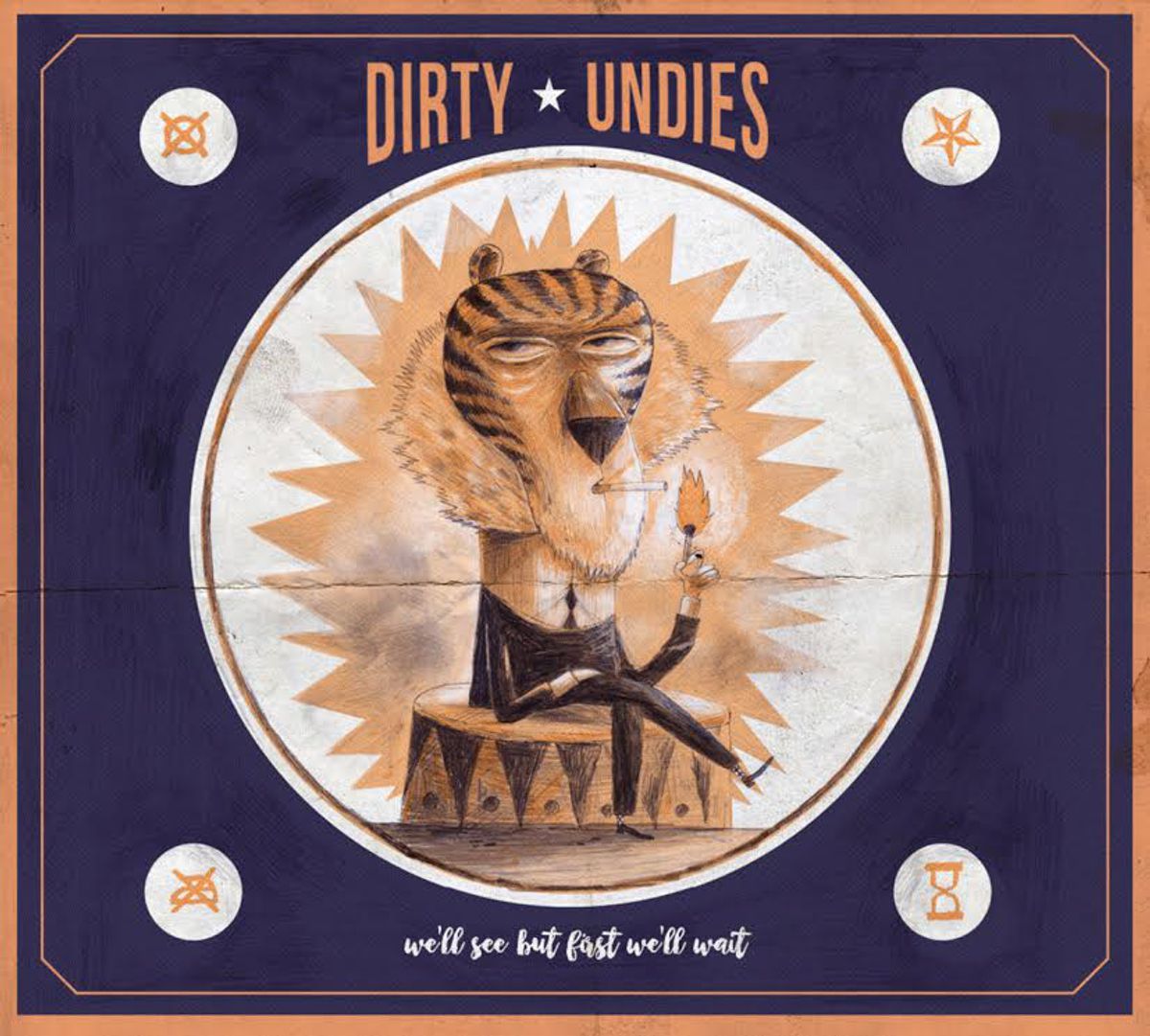 Dirty Undies - 'We’ll See But First We’ll Wait'