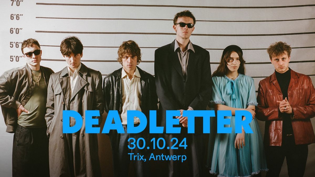 Wordt Deadletter hysterisch in Trix?