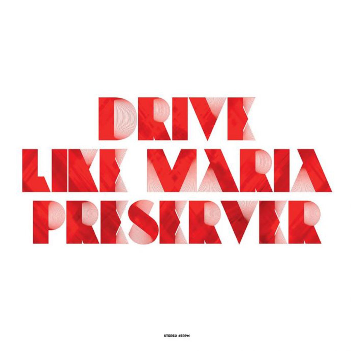 Drive Like Maria - 'Preserver'