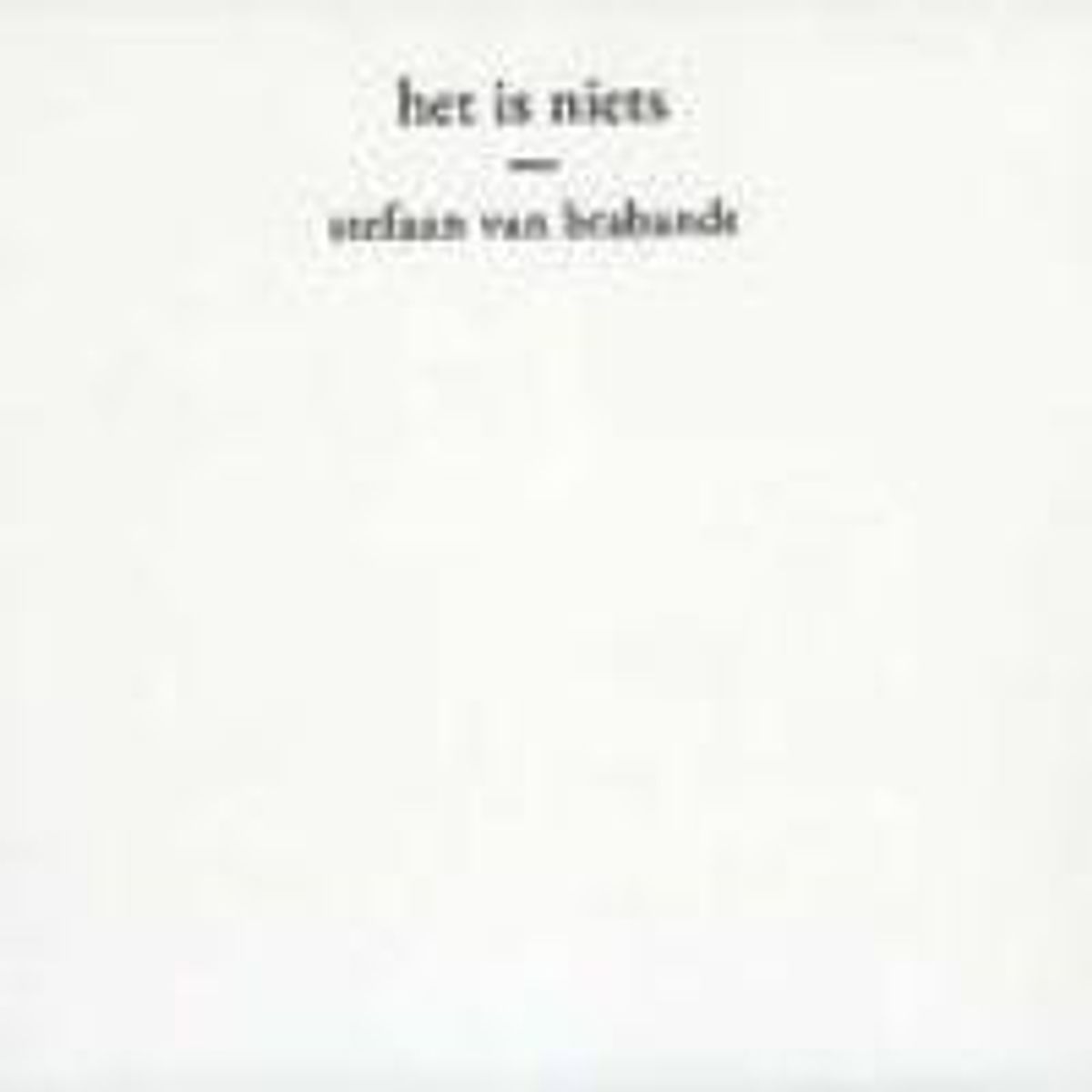 Het is niets