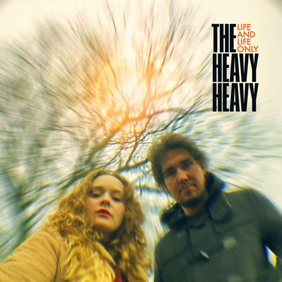 The Heavy Heavy - 'Life And Life Only'