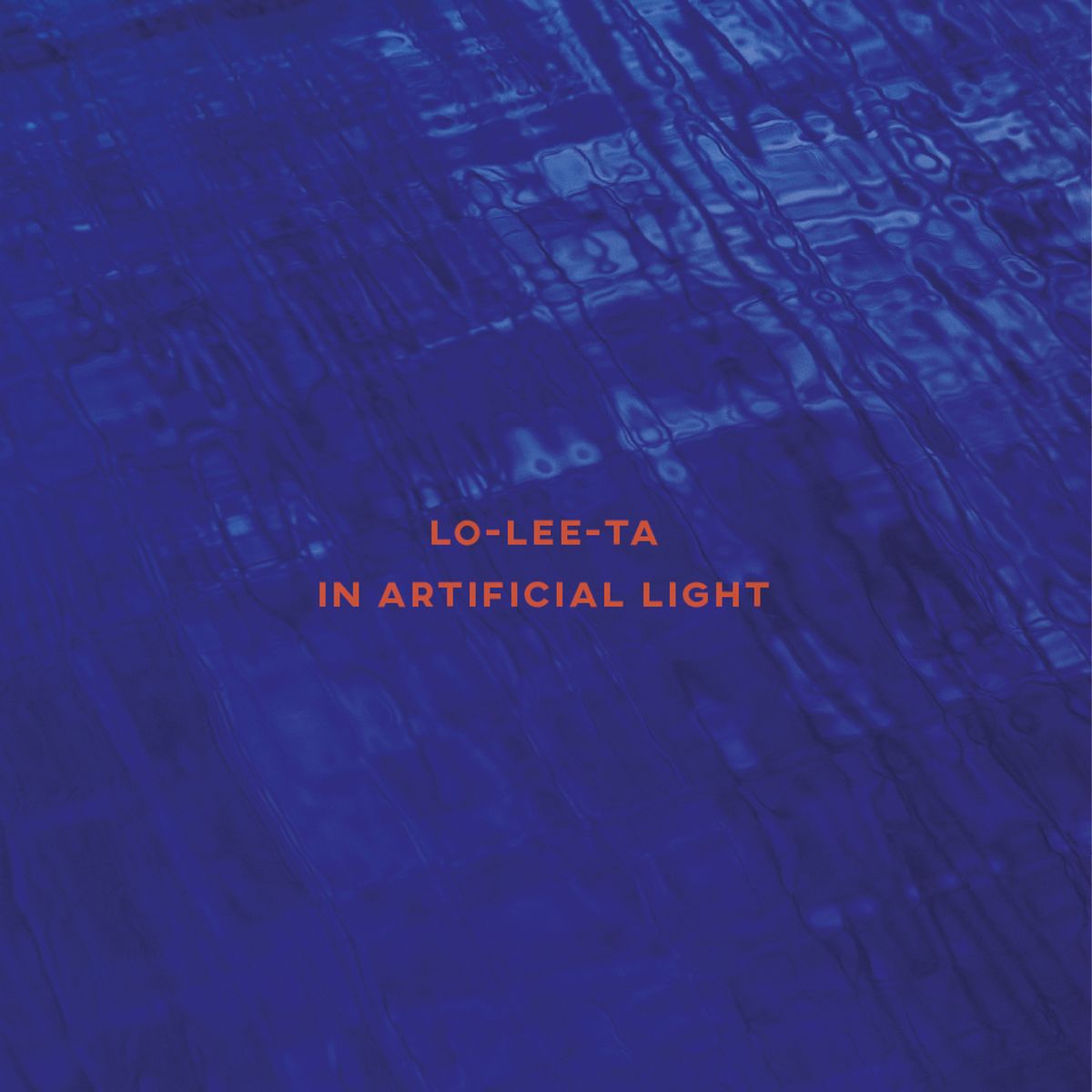 Lo-Lee-Ta - 'In Artificial Light'