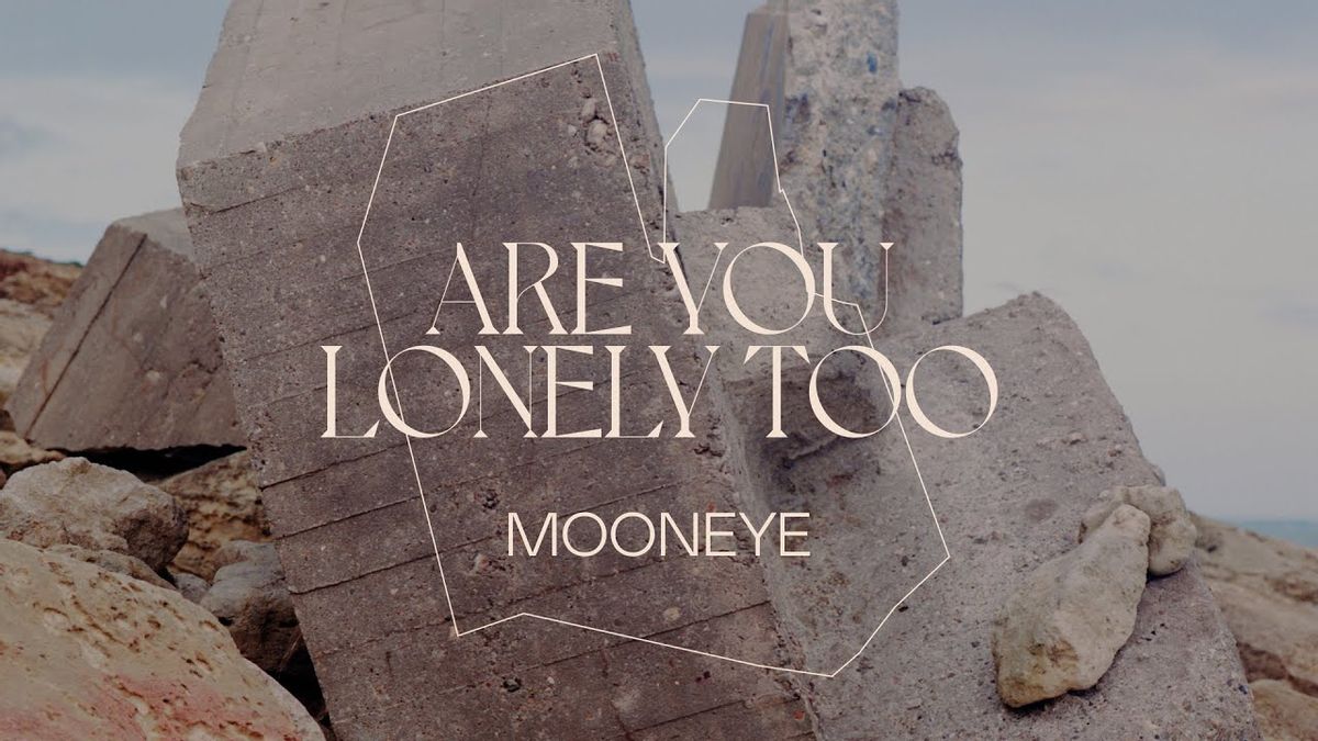 Mooneye - Are You Lonely Too