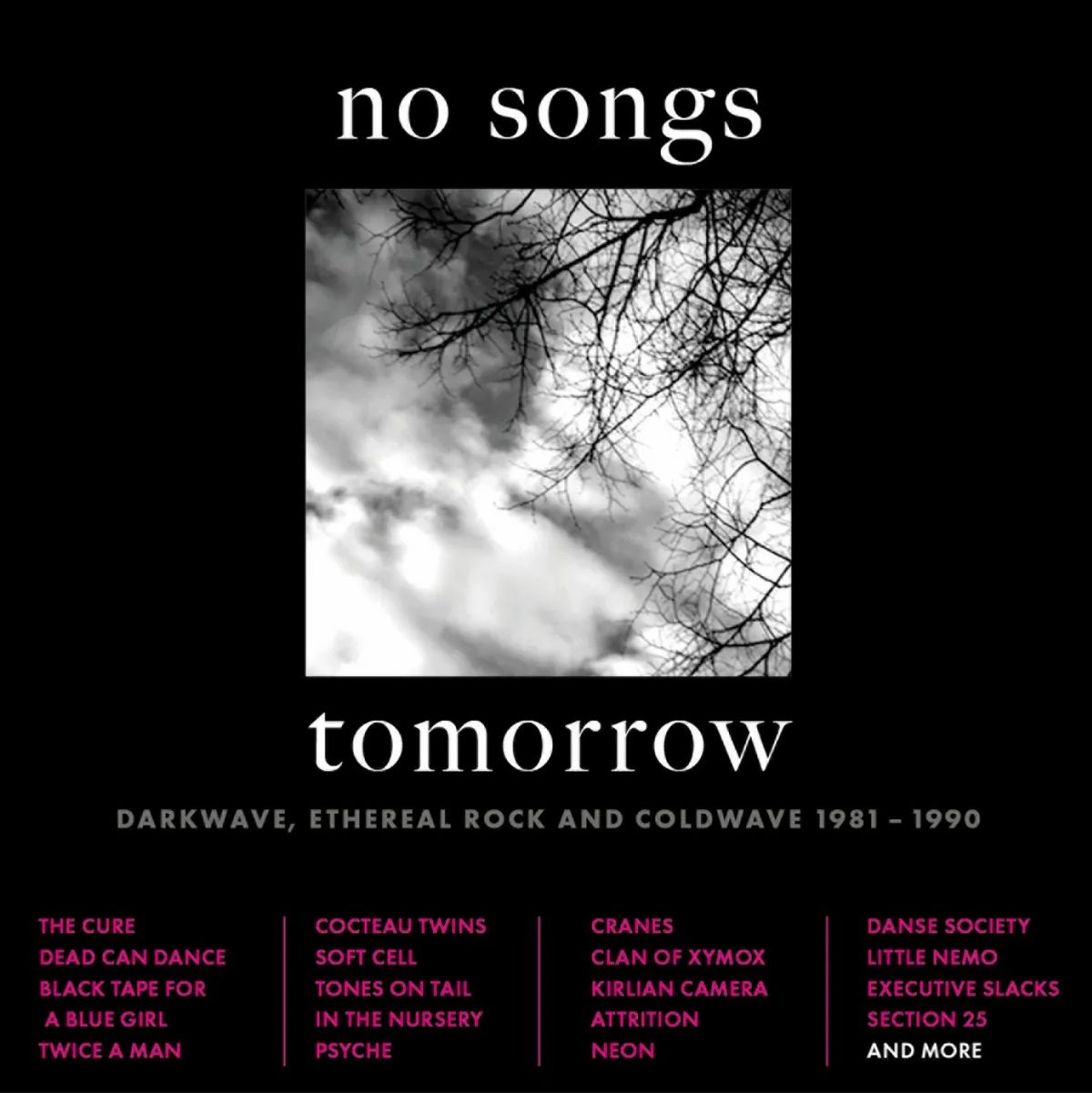 No Songs Tomorrow – Darkwave, Ethereal Rock And Coldwave 1981 – 1990