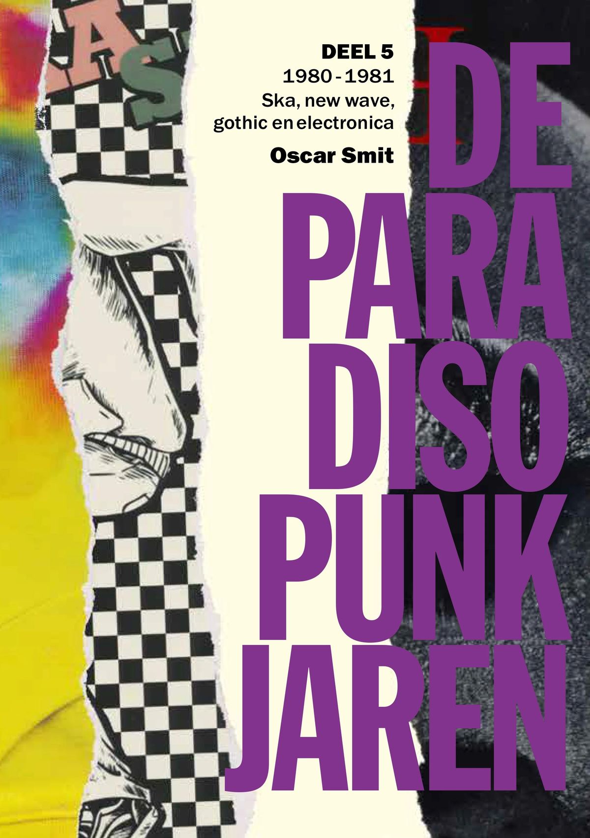 Oscar Smit - ‘De Paradiso Punkjaren. Deel 5: 1980-1981
