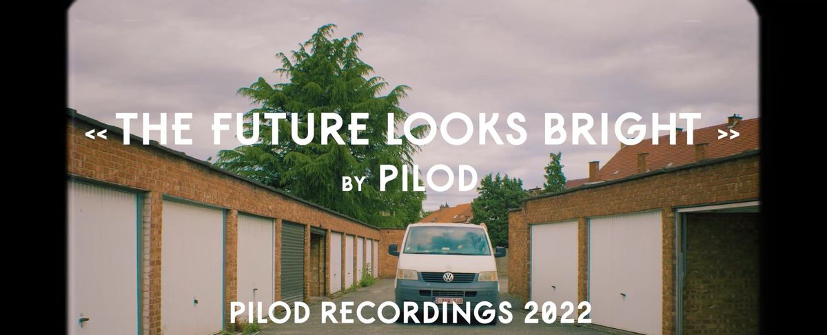Pilod - The Future Looks Bright