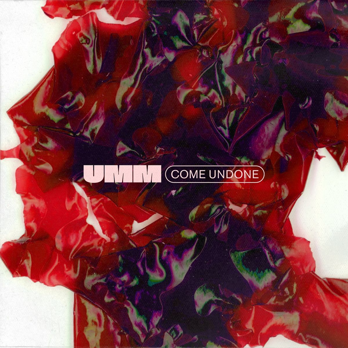 UMM - Come Undone