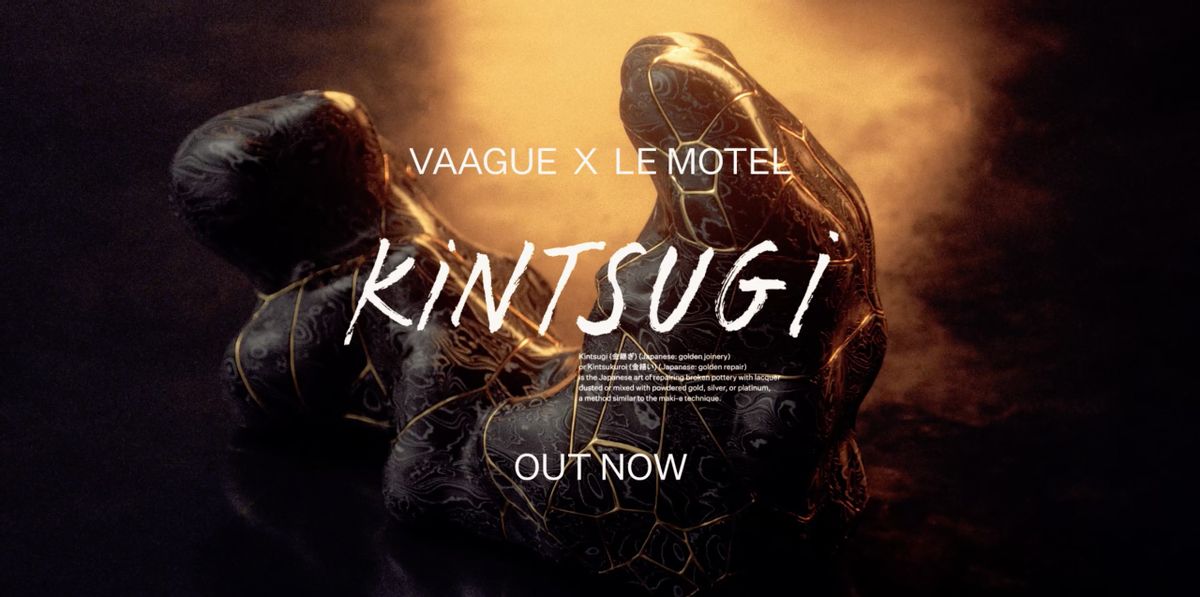 VAAGue - Kintsugi ft. Le Motel