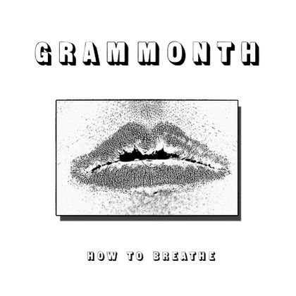 Grammonth - How To Breath