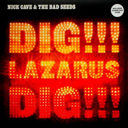 Nick Cave & The Bad Seeds - 'Dig Lazarus Dig' (2007)