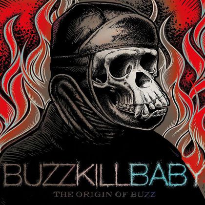 Buzzkill Baby - The Origin Of Buzz