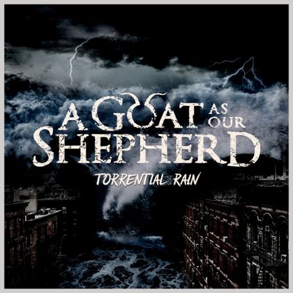 A Goat As Our Shepherd - Torrential Rain