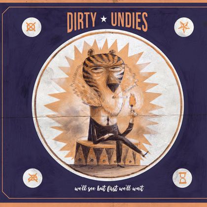 Dirty Undies - 'We’ll See But First We’ll Wait'