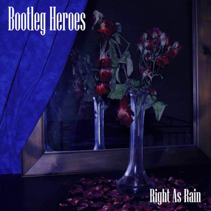Bootleg Heroes - 'Right As Rain'