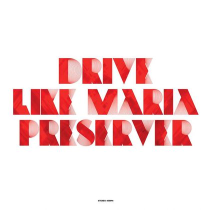 Drive Like Maria - 'Preserver'