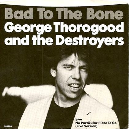 #Sttttotter -  George Thorogood & the Destroyers - Bad To The Bone (1982)