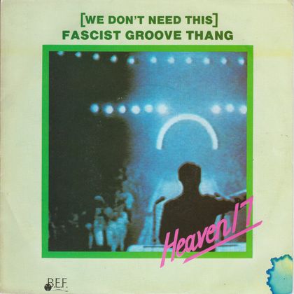 #Britfunk - Heaven 17 - (We Don’t Need This) Fascist Groove Thang (1981)