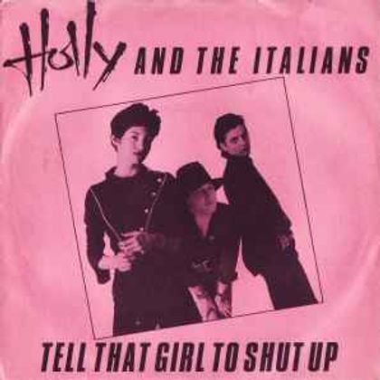 #Powerpopdames - Holly & The Italians - Tell That Girl To Shut Up (1981)