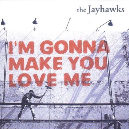#BobEzrin - The Jayhawks - I’m Gonna Make You Love Me (2000)