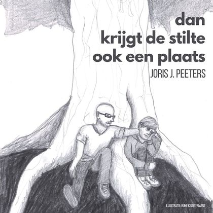 Joris J. Peeters - Dan Krijgt De Stilte Ook Een Plaats