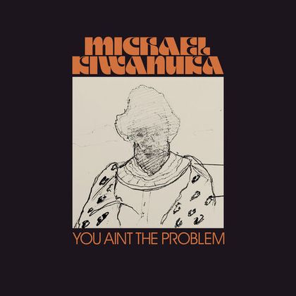 #Lalalasongs - Michael Kiwanuka - You Ain’t The Problem (2019)