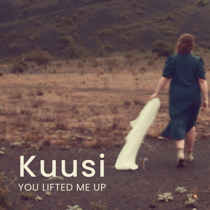 Kuusi - You Lifted Me Up