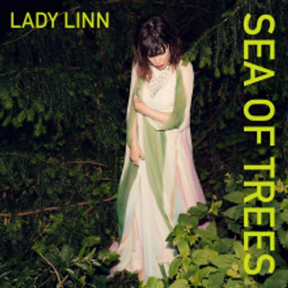 Lady Linn - 'Sea Of Trees'