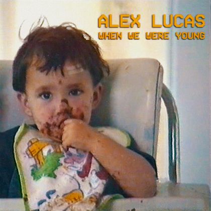 Alex Lucas - Remember When We Were Young