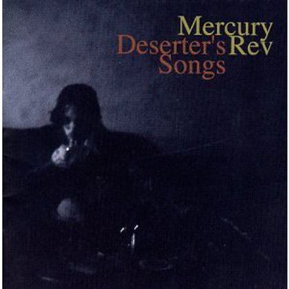 Mercury Rev – Deserter’s Songs