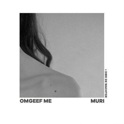 MURI - Omgeef Me ft. Dirk De Wachter