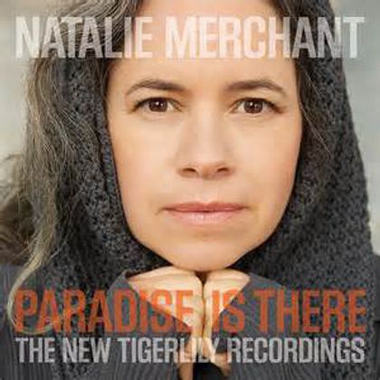 Natalie Merchant - Paradise Is There