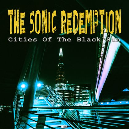 The Sonic Redemption - Cities Of The Black Sun