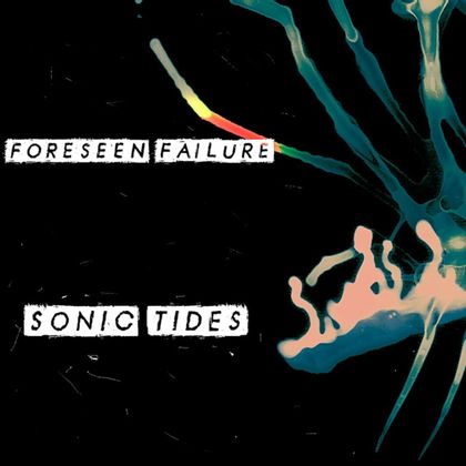 Sonic Tides - Foreseen Faillure