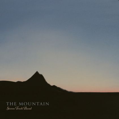 Steven Troch Band - The Mountain