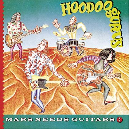 #GitaarInDeTekst - Hoodoo Gurus - Mars Needs Guitars (1985)