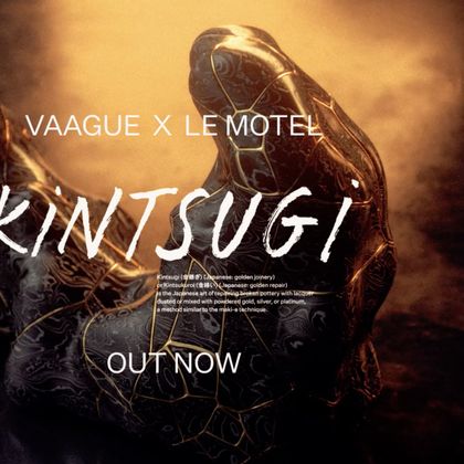 VAAGue - Kintsugi ft. Le Motel